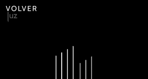 VOLVER presentan su nuevo tema LUZ