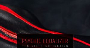 PSYCHIC EQUALIZER «THE SIXTH EXTINCTION»