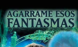 SE CANCELA LA SERIE DE AGARRAME ESOS FANTASMAS