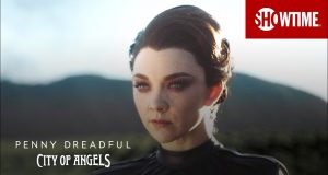 PENNY DREADFUL: CITY OF ANGELS NOS PRESENTA SU NUEVO TRÁILER