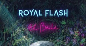 THE ROYAL FLASH PUBLICA SU NUEVO VIDEOCLIP «EL BAILE» SEGUNDO AVANCE DE SU DISCO «LA PASIÓN