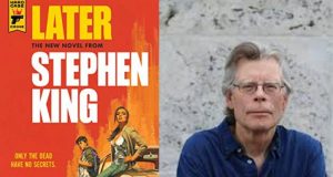 STEPHEN KING NOS PRESENTA LA PORTADA DE LATER, SU PRÓXIMA NOVELA