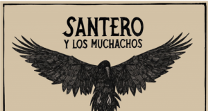 SANTERO Y LOS MUCHACHOS ANUNCIAN NUEVAS FECHAS EN ENERO