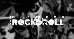 DOVER: (Never die? or) Die for Rock & Roll : La Película Documental se desarrolla y busca financiación a través de Crowdfounding.