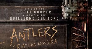 ANTLERS: CRIATURA OSCURA LLEGA A LAS SALAS DE CINE