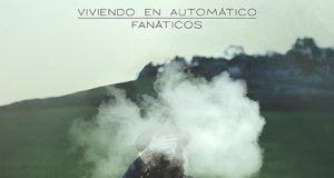 FANÁTICOS: Estrena hoy el single ‘Viviendo en Automático’, primer adelanto de su quinto álbum
