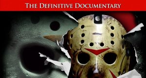 PLANET HORROR PRESENTA EL DOCUMENTAL CRYSTAL LAKE MEMORIES: THE COMPLETE HISTORY OF FRIDAY THE 13th