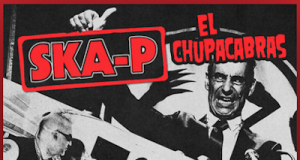 SKA-P estrenan nuevo single, ´El Chupacabras´. Próximas fechas.